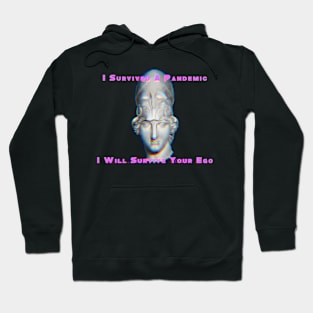 Pandemic Ego Survival Hoodie